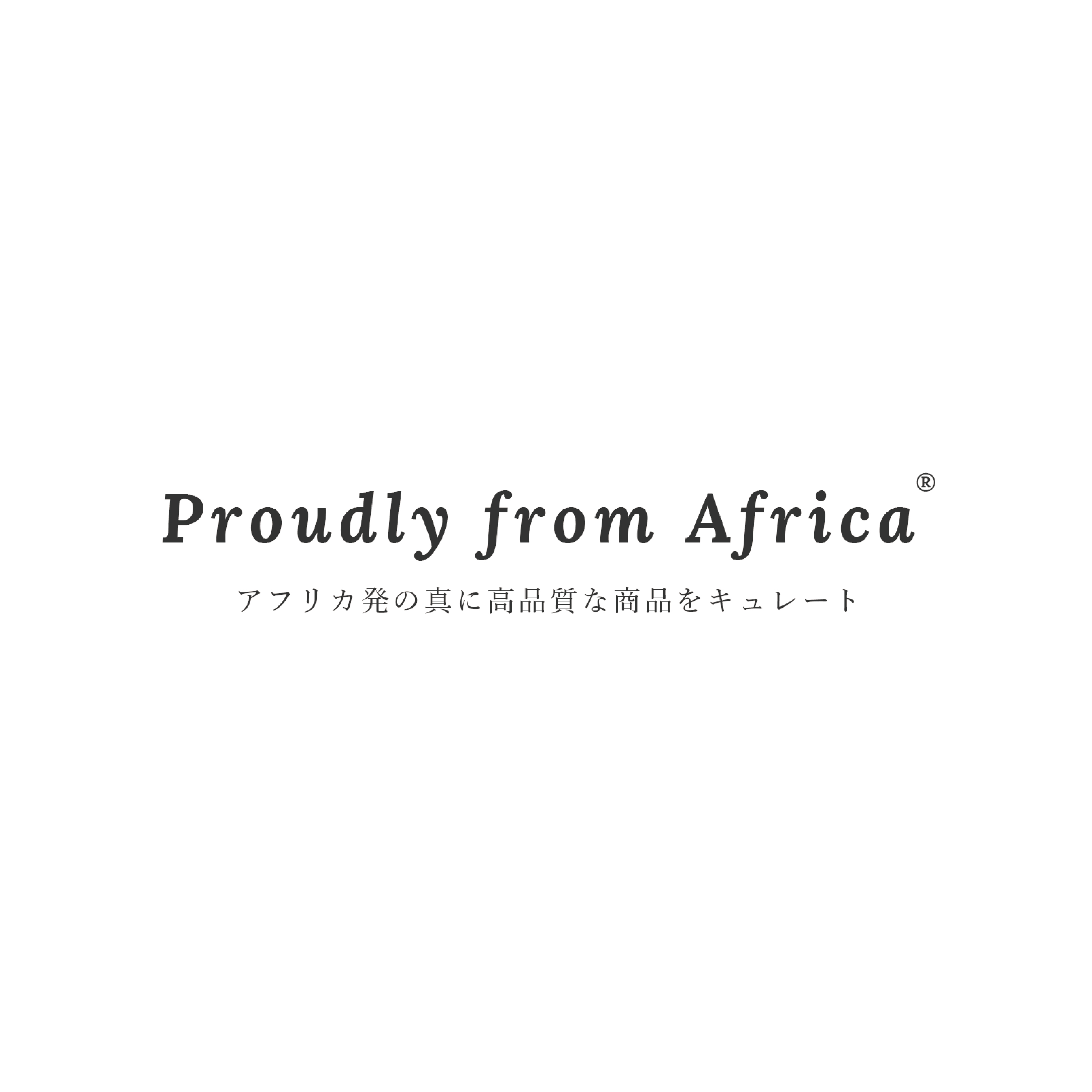 Proudly from Africa